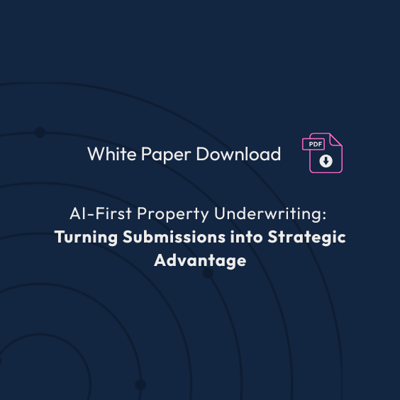 White paper download cover: AI-First Property Underwriting – Turning Submissions into Strategic Advantage by Concirrus"