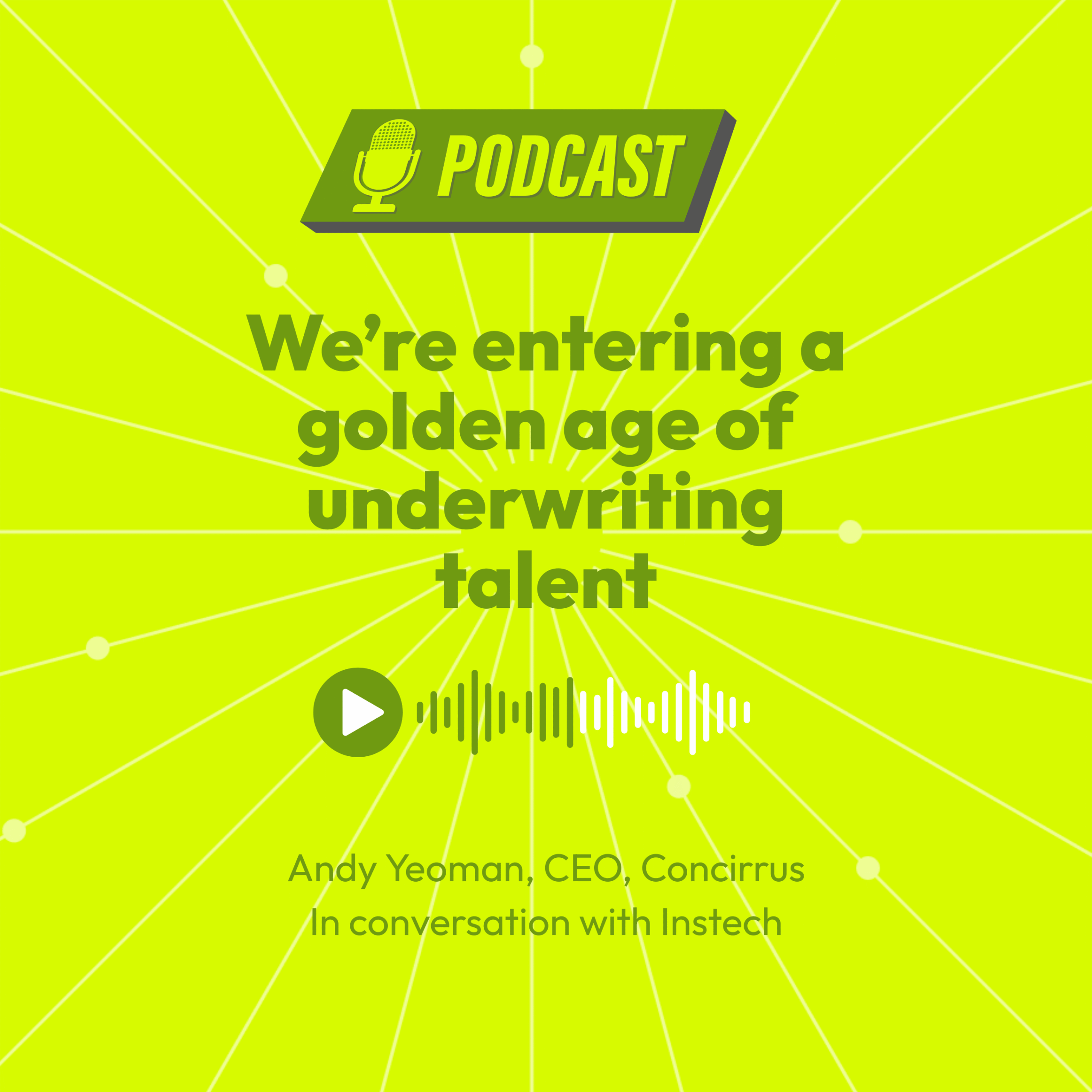 We’re entering a golden age of underwriting talent