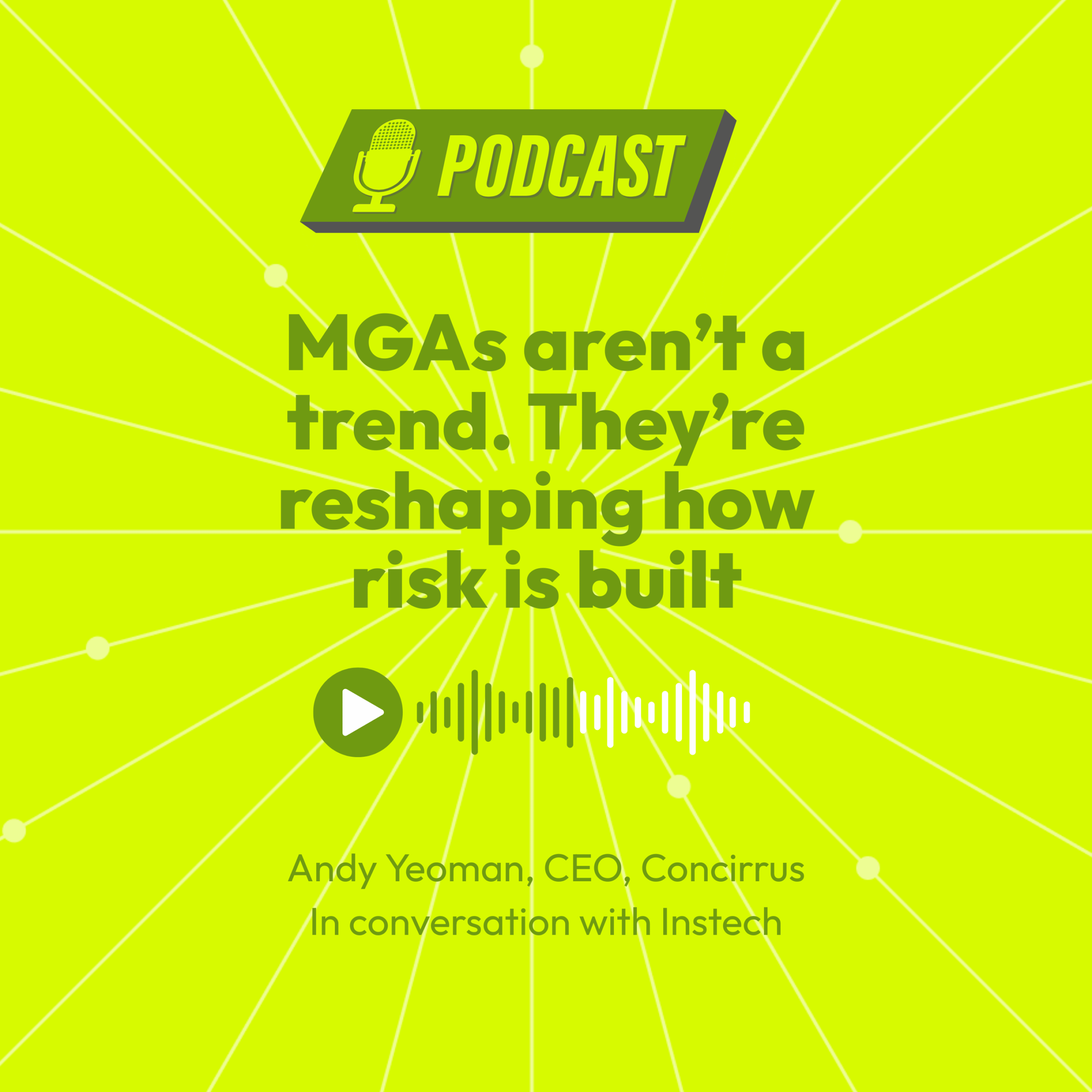 MGAs aren’t a trend. They’re reshaping how risk is built