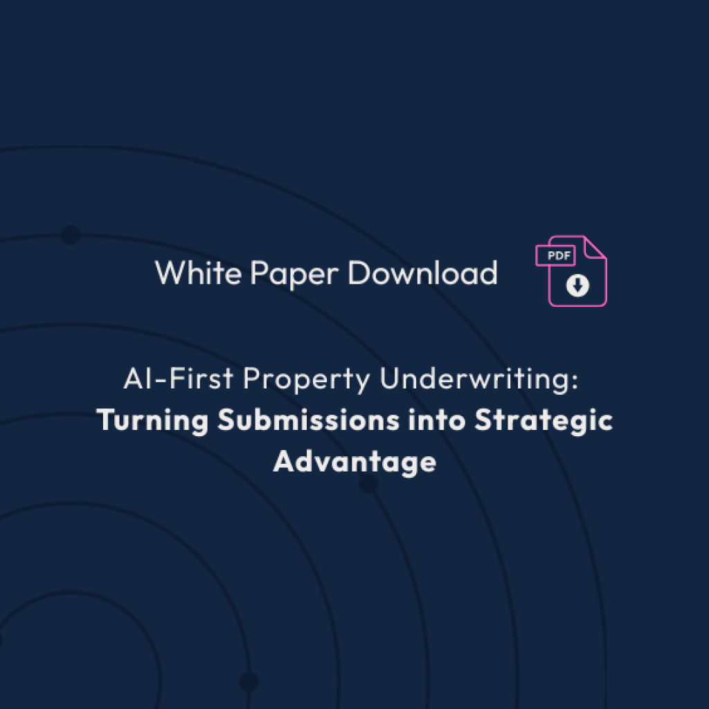 White paper download cover: AI-First Property Underwriting – Turning Submissions into Strategic Advantage by Concirrus"